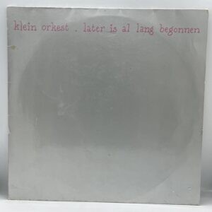 Klein Orkest-Later Is Al Lang Begonnen (LP front cover)